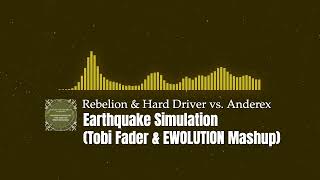 Rebelion & Hard Driver vs. Anderex - Earthquake Simulation (Tobi Fader & EWOLUTION Mashup)