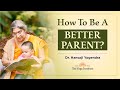 Yoga Guru - Hansaji | How to be a better parent?