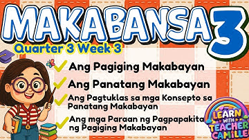 Makabansa 3 Quarter 3 Week 3 | Pagiging Makabayan & Panatang Makabayan  |