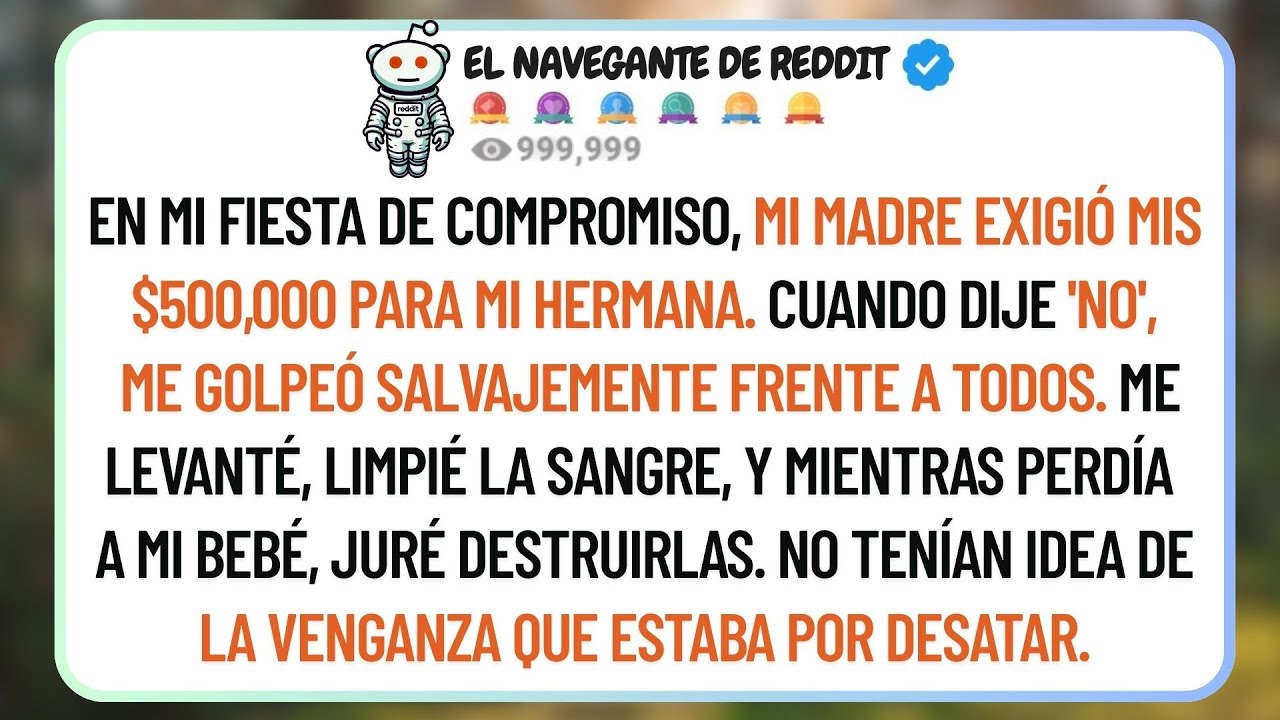 Mi Madre Me Golpeó En Mi Compromiso Por Negarme A Darle A Mi Hermana Mis Ahorros De $500,000.