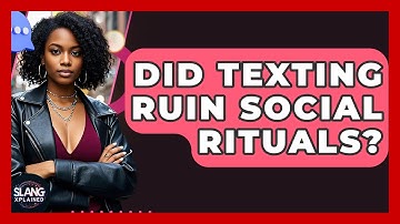 Did Texting Ruin Social Rituals? - SlangXplained