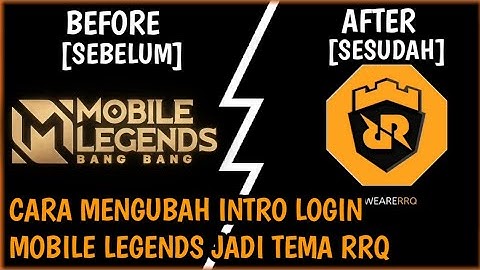 SCRIPT BACKGROUND INTRO LOGIN MOBILE LEGENDS JADI TEMA RRQ | KEREN & BAGUS BANGETT!