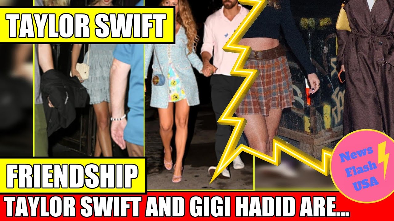 TAYLOR SWIFT AND GIGI HADID'S EPIC FRIENDSHIP TIMELINE REVEALED YouTube