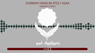 Bektaşi Nefesleri / Türkan Uymaz - Durman Yanalım Ateş-i Aşka / Seyyid Nesimi Resimi