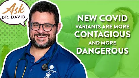 New COVID Variants are More Contagious and More Dangerous | Ask Dr. David