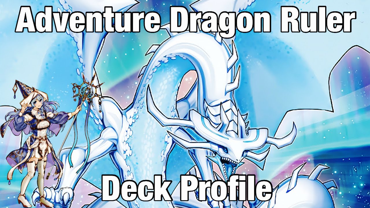 Adventure Dragon Ruler Deck Profile
