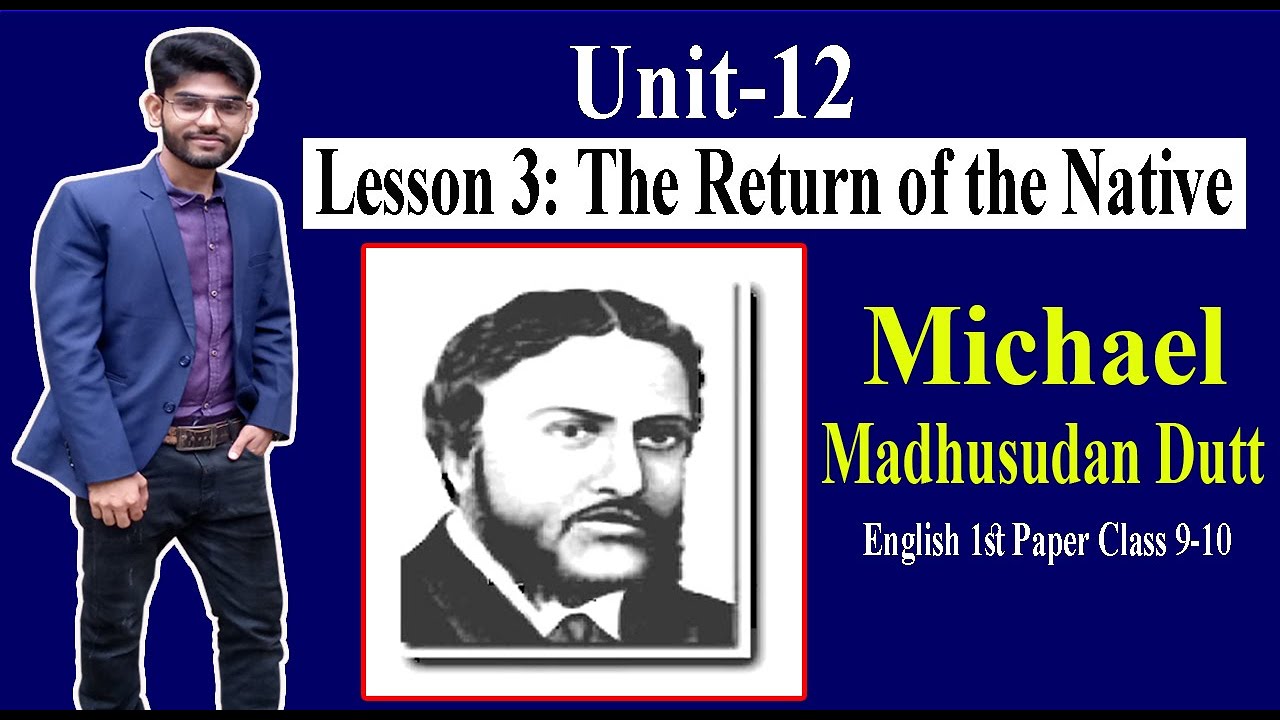The Return Of The Native Unit 12 Lesson 3 Michael Madhusudan Dutt the-return-of-the-native-unit-12-lesson-3-michael-madhusudan-dutt