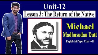 The Return of the Native||Unit 12||Lesson-3||Michael Madhusudan Dutt||SSC||Class 9-10