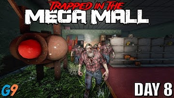 7 Days To Die - Trapped in the Mega Mall (Day 8)