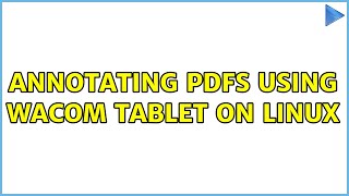 Famous Annotating PDFs using Wacom tablet on Linux Net Worth