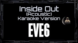 Eve 6 • Inside Out (Acoustic) (CC Karaoke / Instrumental) [UVR]