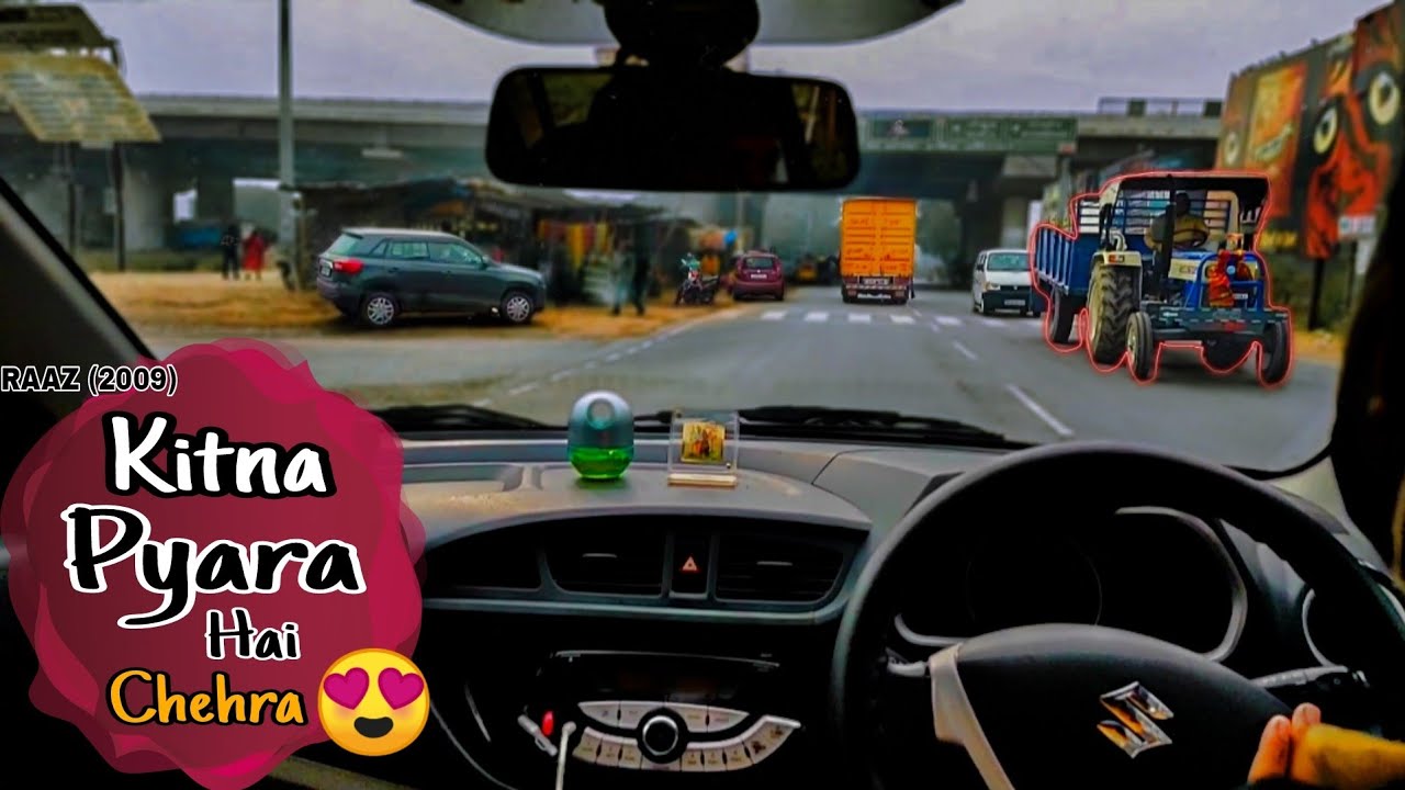 😍Kitna Pyara Hai Yeh Chehra Full Song😍 | Raaz | Romantic songs | Car Driving Vlogs | Trending
