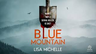 Blue Mountain_ A Psychological Thriller About by Lisa Mich | Audiobook Mystery, Thriller & Suspense