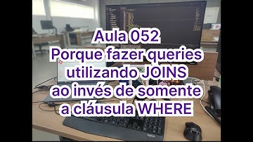 Aula 052 - Porque usar JOINS ao invés de só WHERE nas queries. Exemplo com ADVPL.