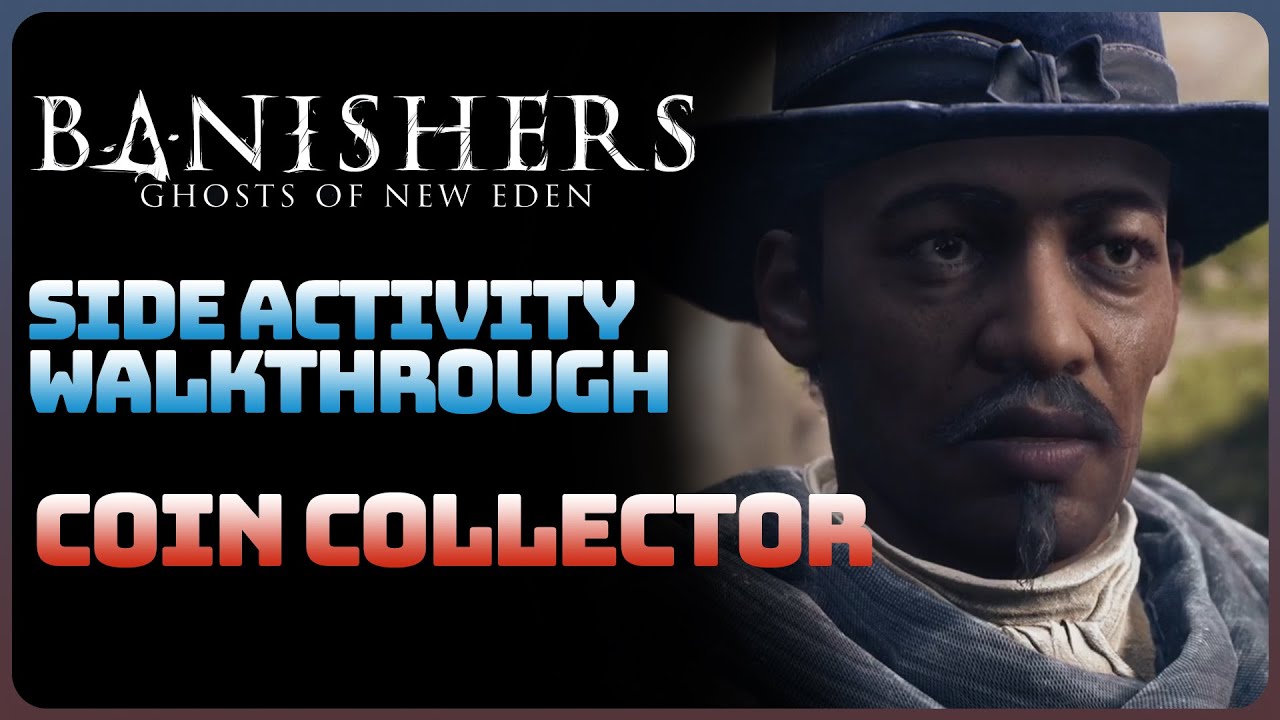 Banishers: Ghosts of New Eden - Coin Collector (Side Activity)