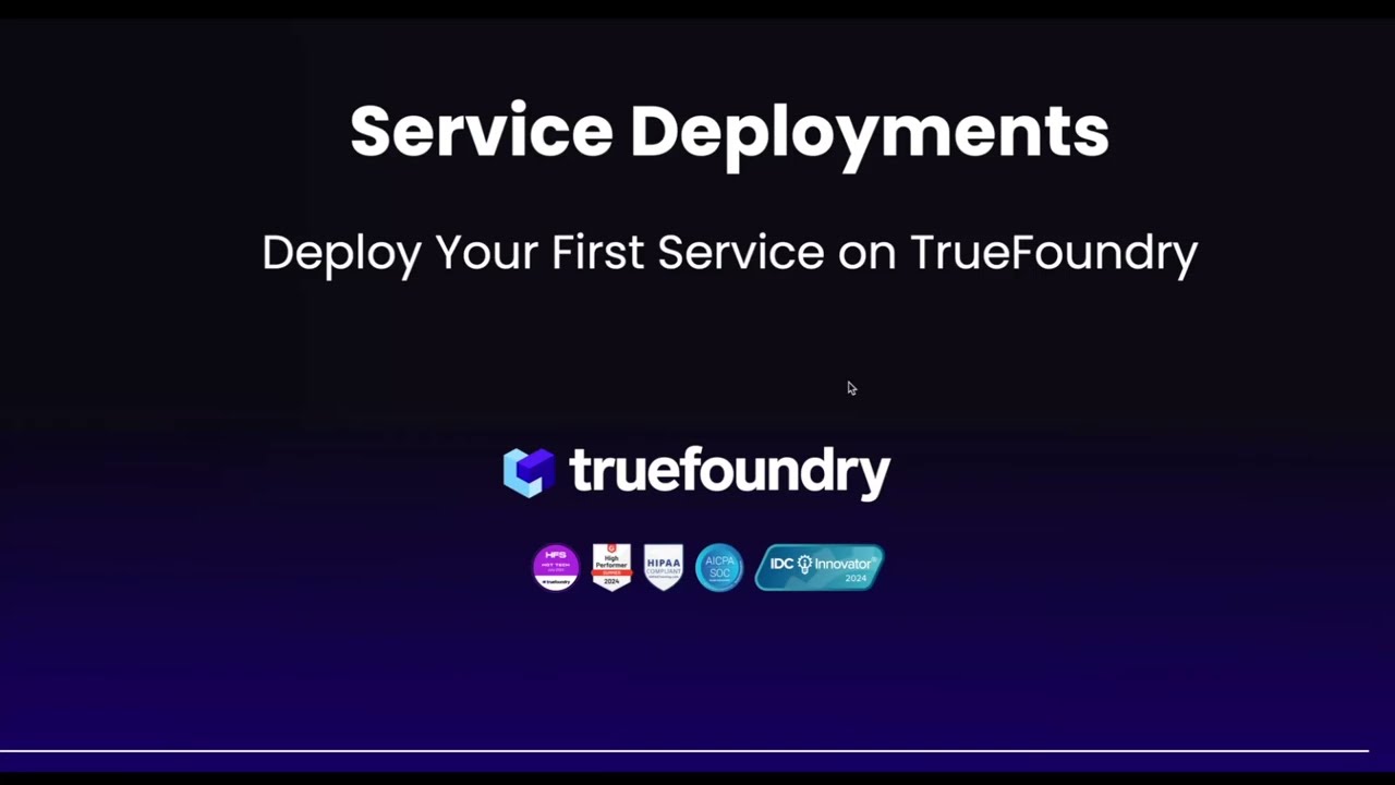 Deploy Your First Service on TrueFoundry | TrueFoundry Deployments | Product Demo