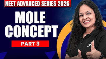 Mole Concept Theory+PYQ+Practice Part-3 |NEET Advanced series 2026  #nvsir #neet2026  #NeetAdvanced