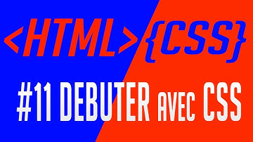 FORMATION HTML CSS #11 BIEN DÉBUTER AVEC CSS [EN WOLOF]