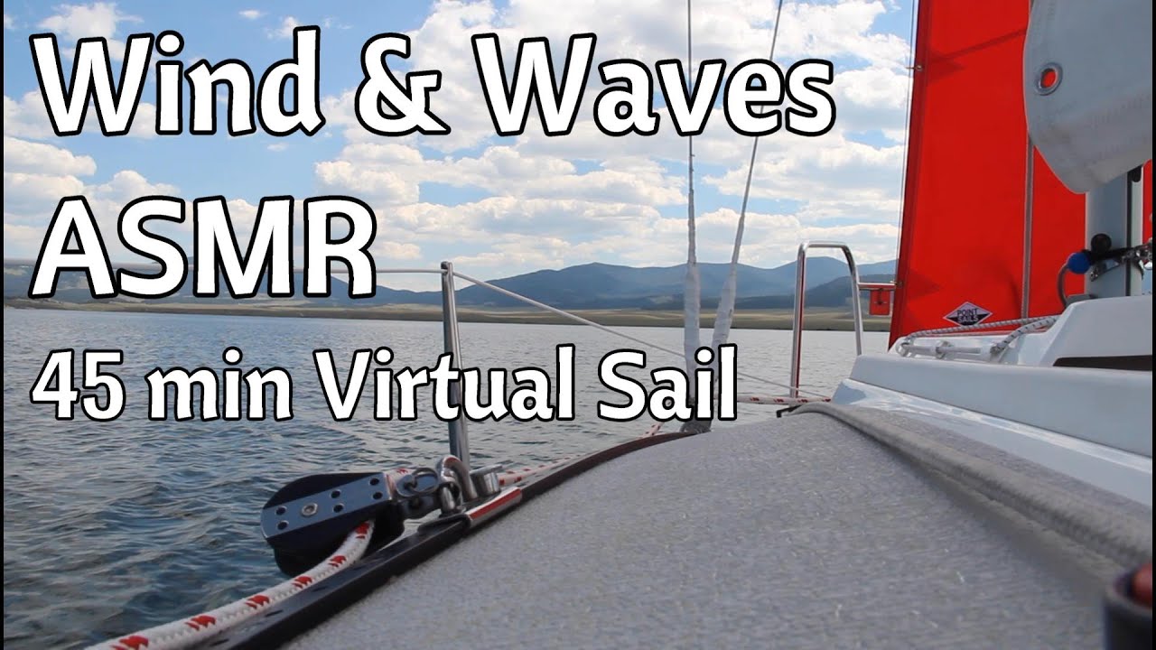 Wind and Waves ASMR (45 min virtual sail) #ASMR #sailing