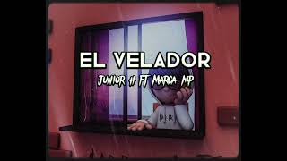 El Velador - Junior h ft Marca mp