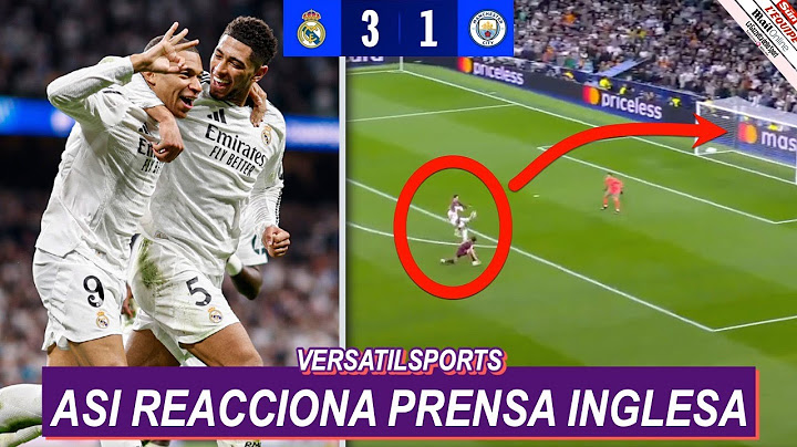 ASI REACCIONA PRENSA INGLESA y EUROPEA a HAT TRICK de MBAPPE REAL MADRID vs MANCHESTER CITY