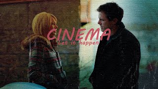 Cinema | Let It Happen edit