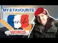 MY 8 FAVOURITE FRENCH WORDS