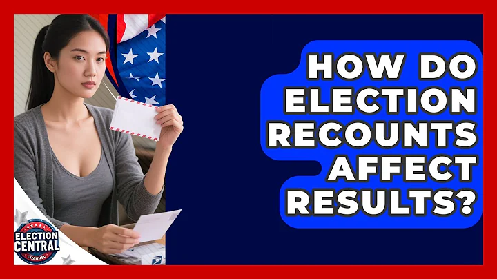 How Do Election Recounts Affect Results? - Election Central Channel