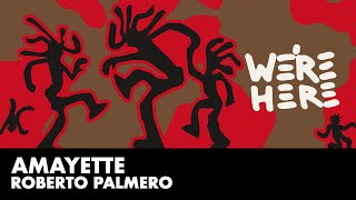 Download Lagu Roberto Palmero - Amayette [WERE HERE] MP3