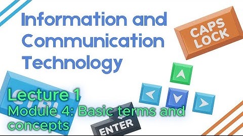 Lecture 1: Basic Terms and Concepts | Module 4 | ICT Course