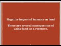 Human Impact on Land and Its Environmental Consequences