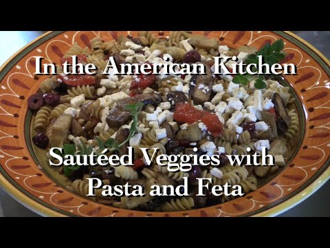 in-the-american-kitchen---sauteed-veggies-with-pasta-&-feta