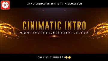 How To Make Cinimatic Intro In Kinemaster🔥🤨😍 | With Aly😂 | Kinemaster Tutorial | G Graphics