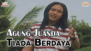 Agung Juanda - Tiada Berdaya