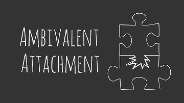 Ambivalent Attachment