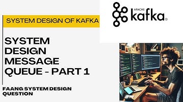System Design - Designing Kafka | Design Message Queue | Design Message Streaming - Part 1