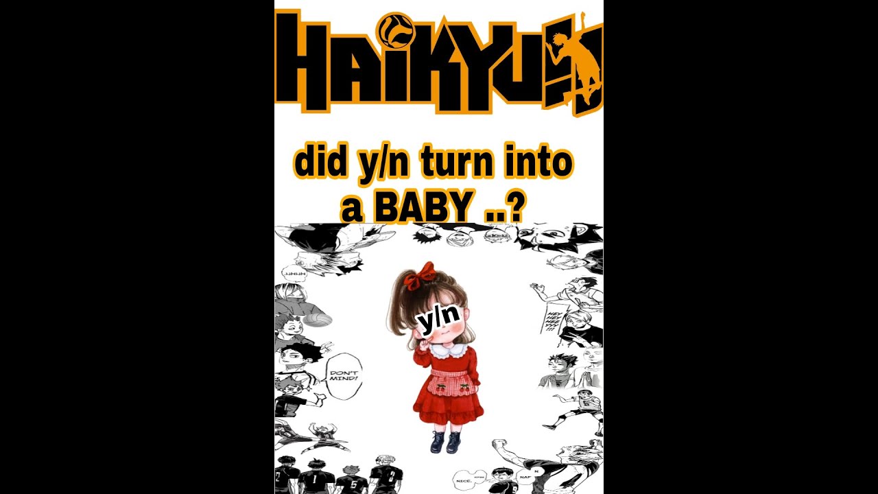 Haikyuu text || did y/n turn into the a baby || part 2