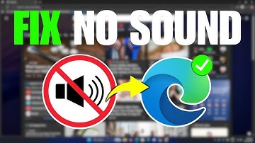 How To Fix No Sound In Microsoft Edge Browser (2025)