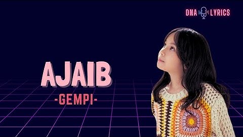 AJAIB - GEMPI | lyrics