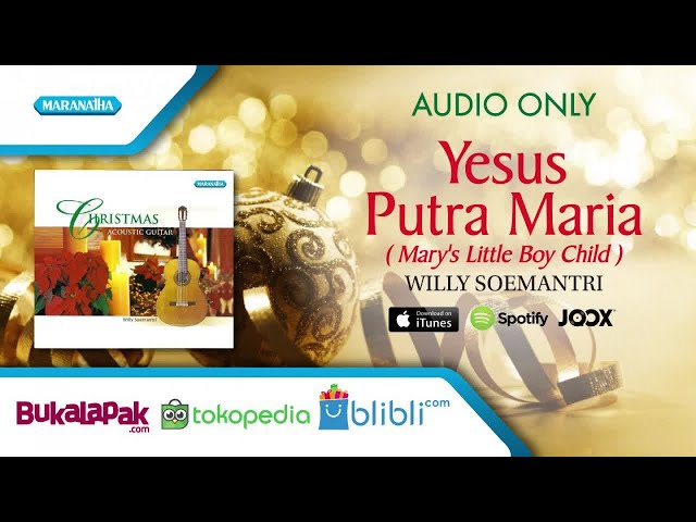 Yesus Putra Maria - Instrumental Natal - Willy Soemantri (Audio) class=