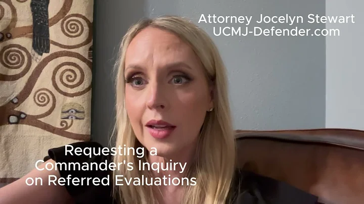 You Should Request a Commander's Inquiry on Referred Evaluations - Law Office of Jocelyn C. Stewart