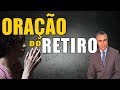 ORAÇÃO DO RETIRO | Para todas as causas