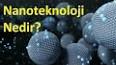 Nanoteknoloji nedir?  nerelerde kullanılır? Nanoteknoloji ürünleri ve projeleri örnekleri nasıldır? ile ilgili video