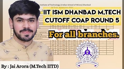IIT ISM  Dhanbad M.Tech cutoff COAP ROUND 5 Final |  For all Branches | Released on 25th June 2021 |