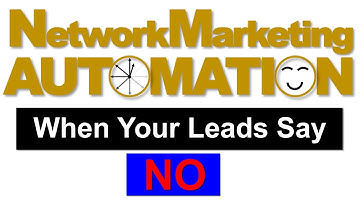 Network Marketing Automation - When Your Leads Say NO