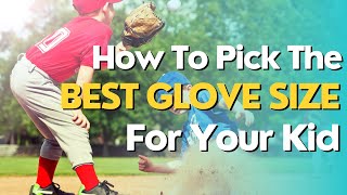 How To Select the Right Size Baseball Glove for Your Child