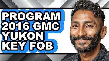 How to Program 2016 GMC Yukon Key Fob (Full Guide)