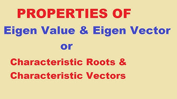#20 Properties of Eigen Value of matrix | Properties Eigen vector of Matrix | Characteristics Roots