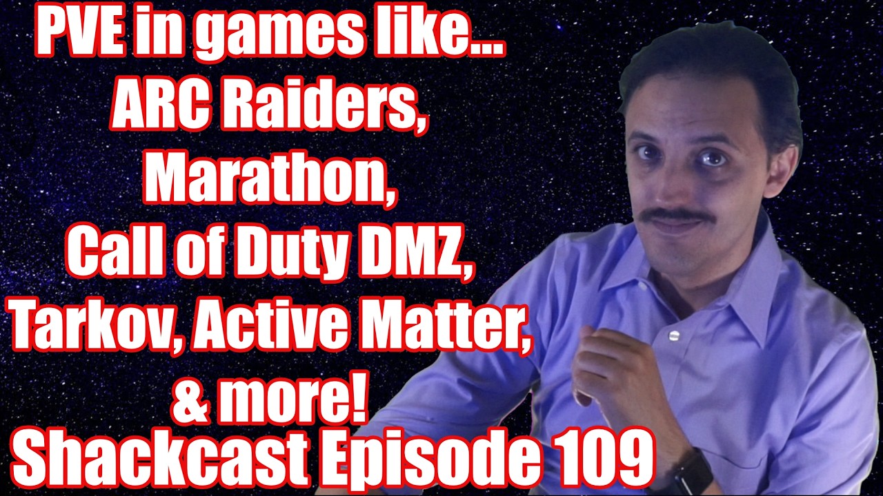 PVE in Videogames like ARC Raiders, Marathon, Call of Duty: DMZ | Shackcast Episode 109