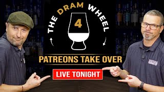 LIVE: Patreons Take Over the Dram Wheel! Blind Whisky Chaos